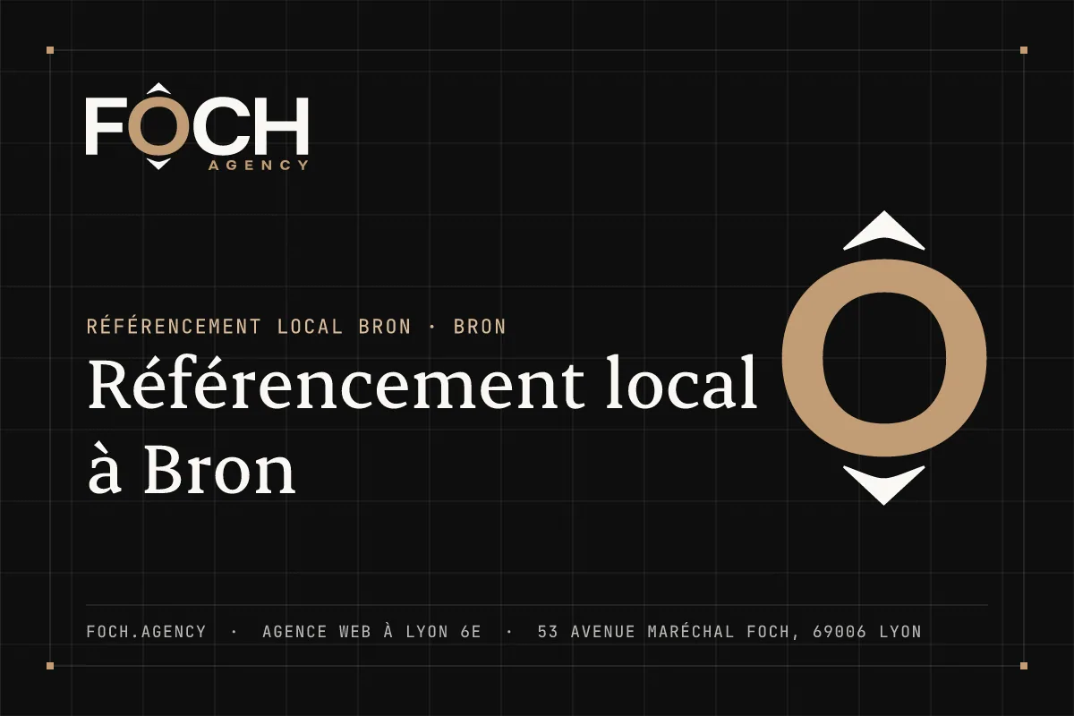 Référencement local à Bron — FOCH AGENCY, agence web à Lyon 6e
