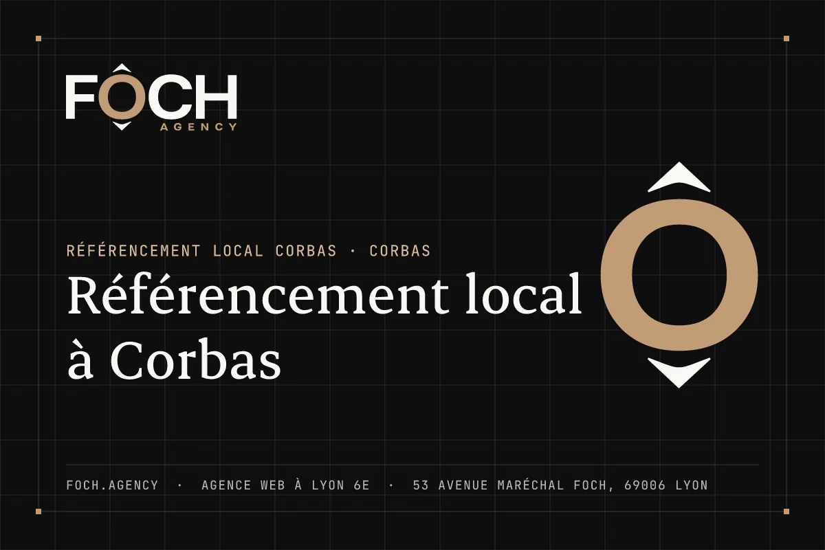 Référencement local à Corbas — FOCH AGENCY, agence web à Lyon 6e