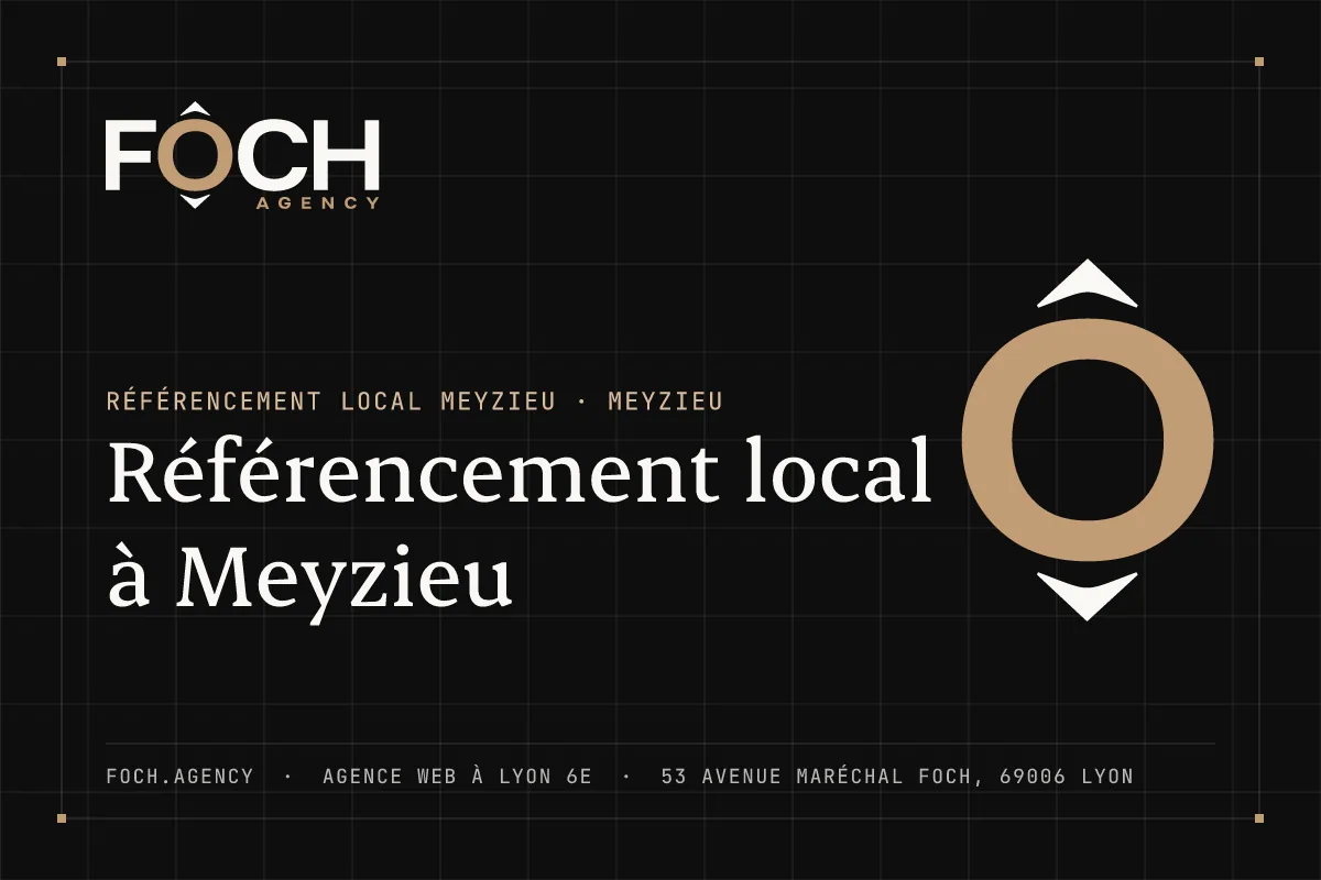 Référencement local à Meyzieu — FOCH AGENCY, agence web à Lyon 6e