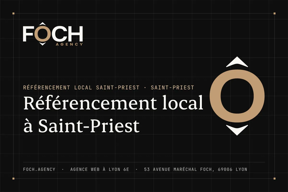 Référencement local à Saint-Priest — FOCH AGENCY, agence web à Lyon 6e
