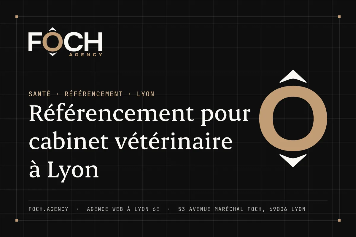 Référencement pour cabinet vétérinaire à Lyon — FOCH AGENCY, agence web à Lyon 6e