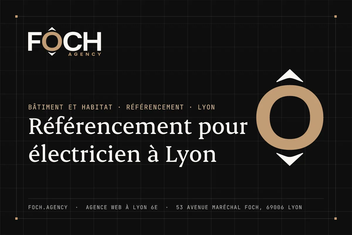 Référencement pour électricien à Lyon — FOCH AGENCY, agence web à Lyon 6e