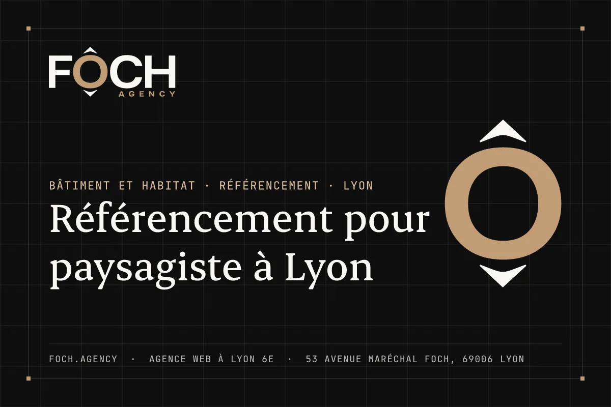 Référencement pour paysagiste à Lyon — FOCH AGENCY, agence web à Lyon 6e