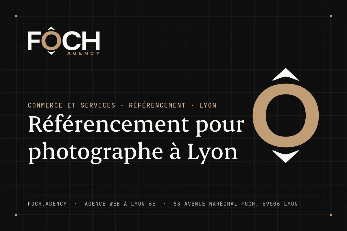 Référencement pour photographe à Lyon — FOCH AGENCY, agence web à Lyon 6e