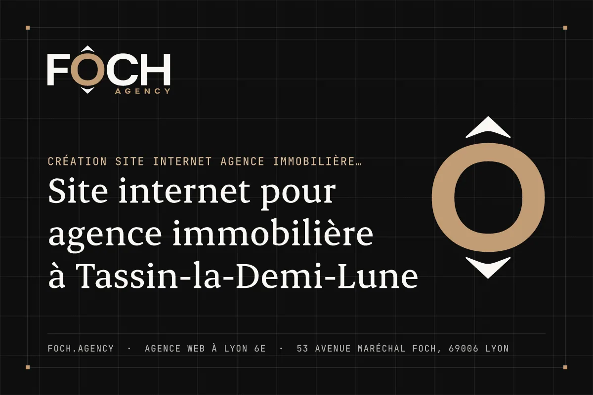 Site internet pour agence immobilière à Tassin-la-Demi-Lune — FOCH AGENCY, agence web à Lyon 6e