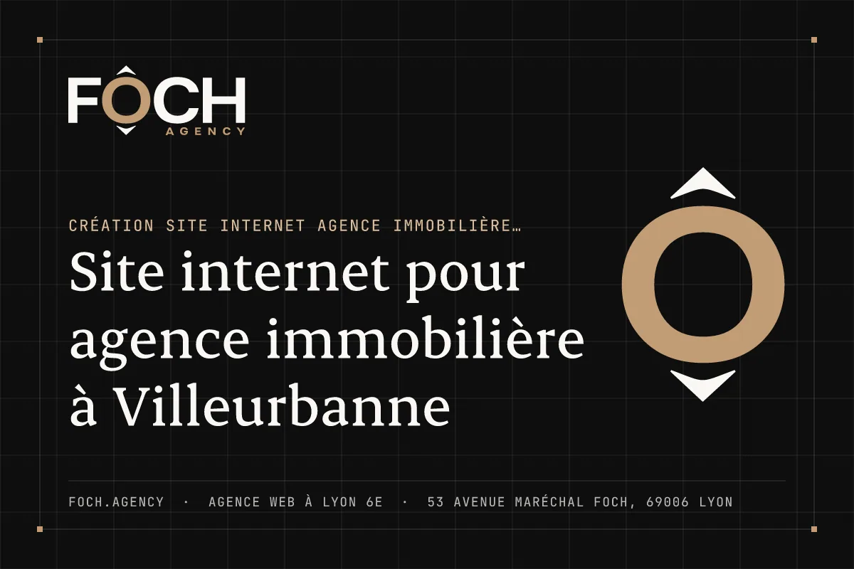 Site internet pour agence immobilière à Villeurbanne — FOCH AGENCY, agence web à Lyon 6e