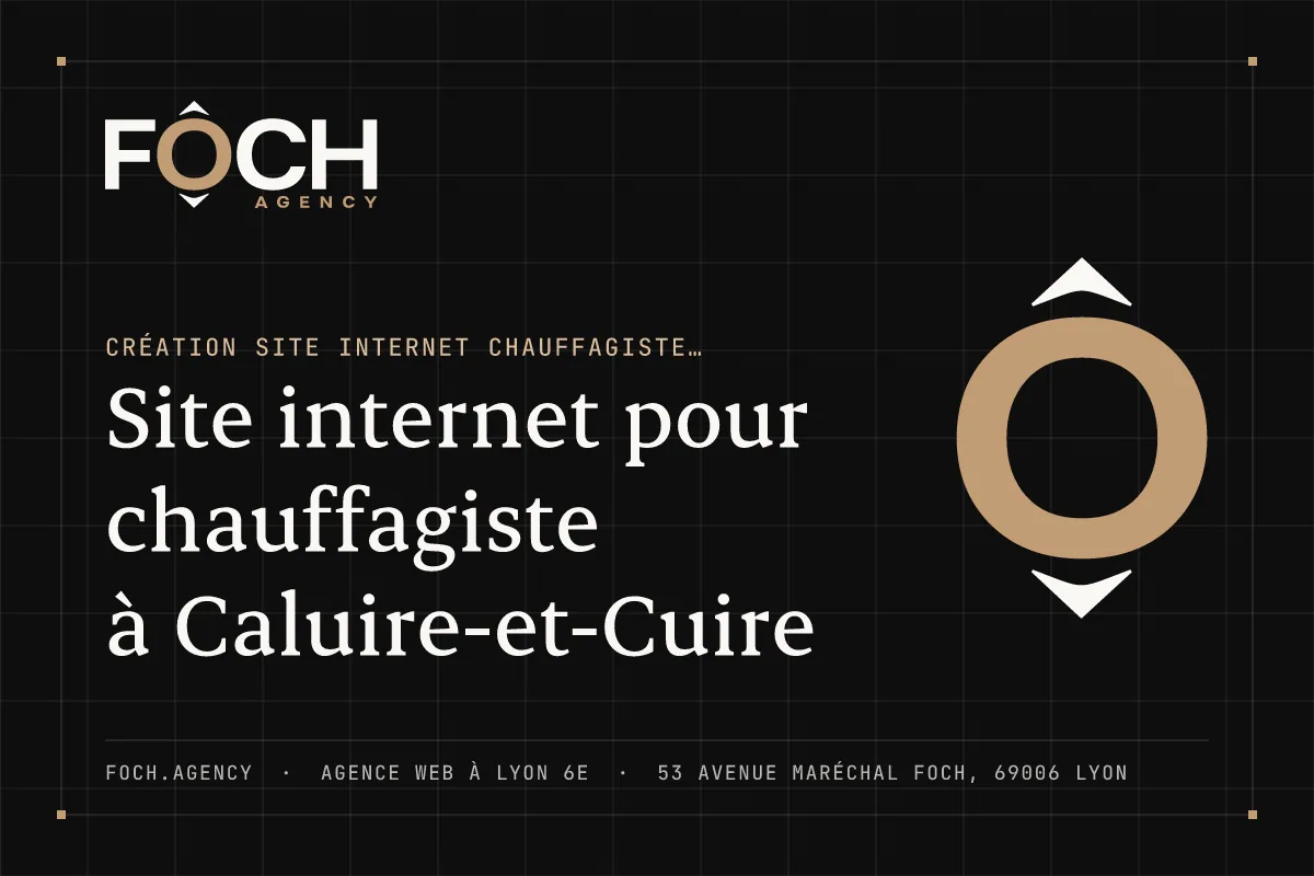Site internet pour chauffagiste à Caluire-et-Cuire — FOCH AGENCY, agence web à Lyon 6e