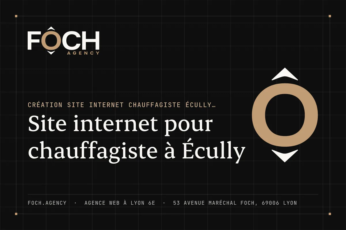 Site internet pour chauffagiste à Écully — FOCH AGENCY, agence web à Lyon 6e