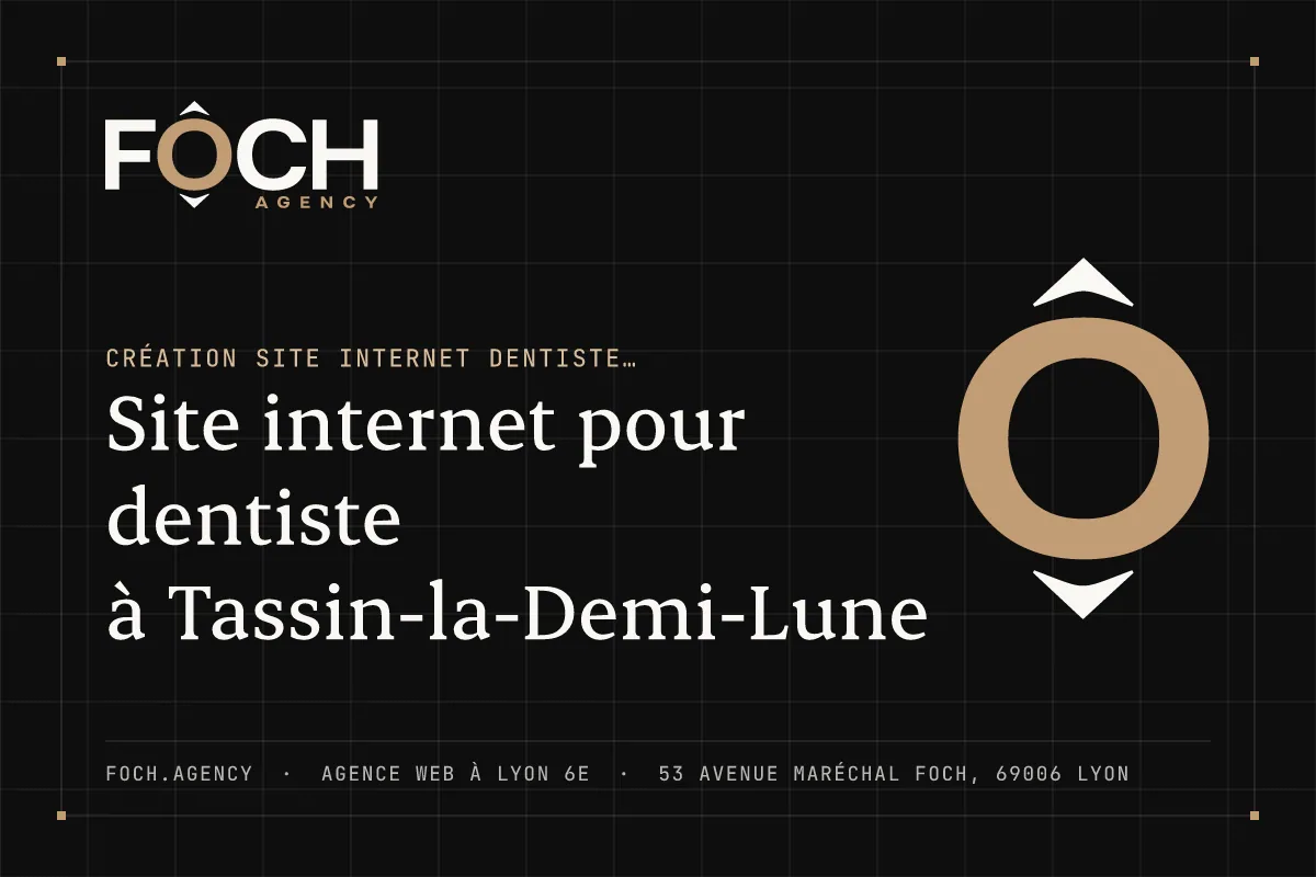 Site internet pour dentiste à Tassin-la-Demi-Lune — FOCH AGENCY, agence web à Lyon 6e