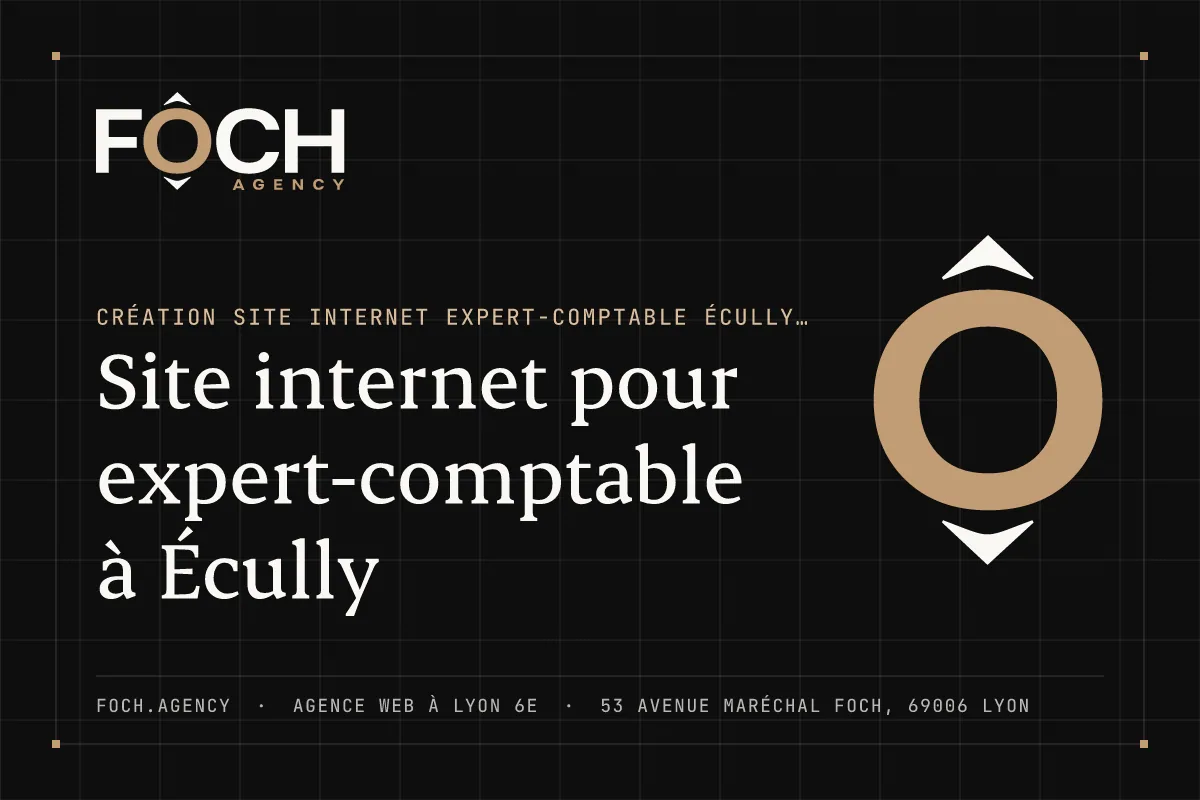 Site internet pour expert-comptable à Écully — FOCH AGENCY, agence web à Lyon 6e