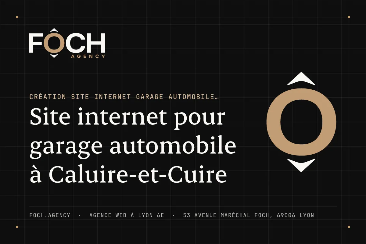 Site internet pour garage automobile à Caluire-et-Cuire — FOCH AGENCY, agence web à Lyon 6e