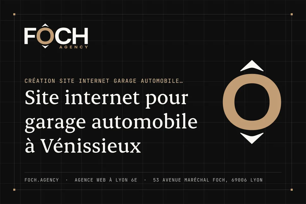 Site internet pour garage automobile à Vénissieux — FOCH AGENCY, agence web à Lyon 6e