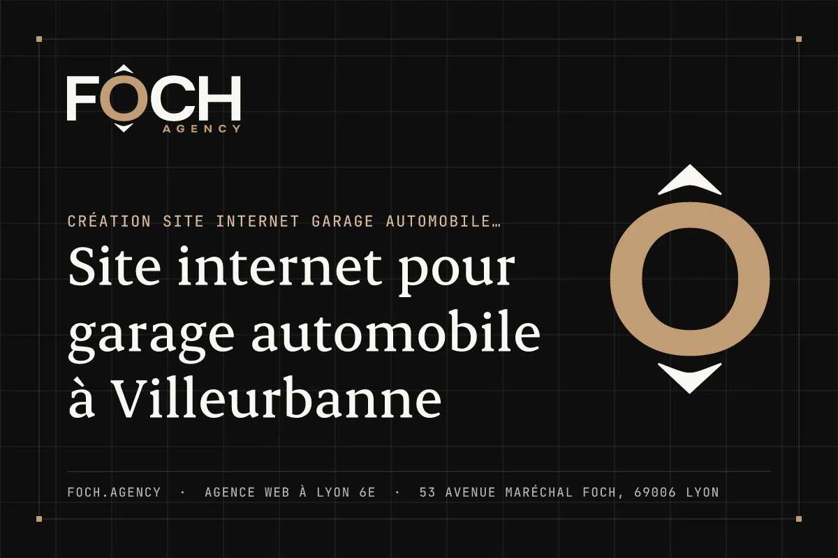 Site internet pour garage automobile à Villeurbanne — FOCH AGENCY, agence web à Lyon 6e