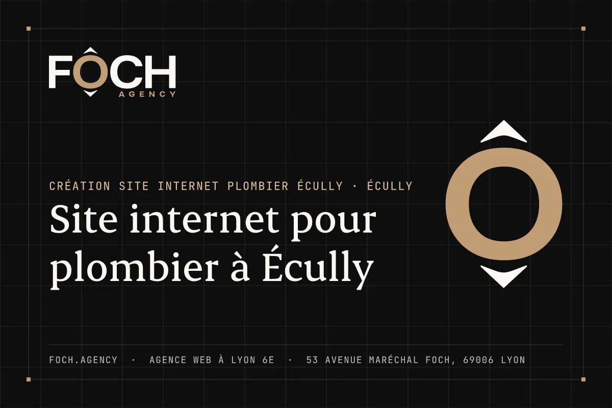 Site internet pour plombier à Écully — FOCH AGENCY, agence web à Lyon 6e