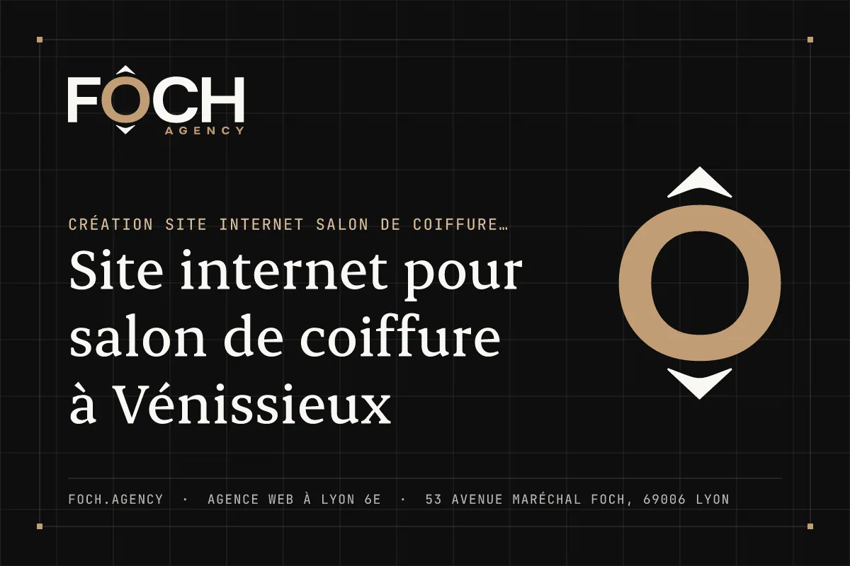 Site internet pour salon de coiffure à Vénissieux — FOCH AGENCY, agence web à Lyon 6e