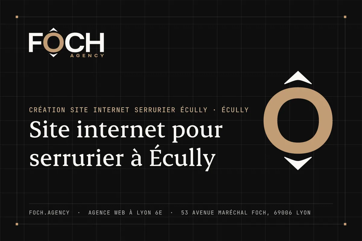 Site internet pour serrurier à Écully — FOCH AGENCY, agence web à Lyon 6e