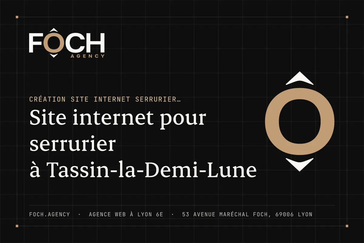 Site internet pour serrurier à Tassin-la-Demi-Lune — FOCH AGENCY, agence web à Lyon 6e