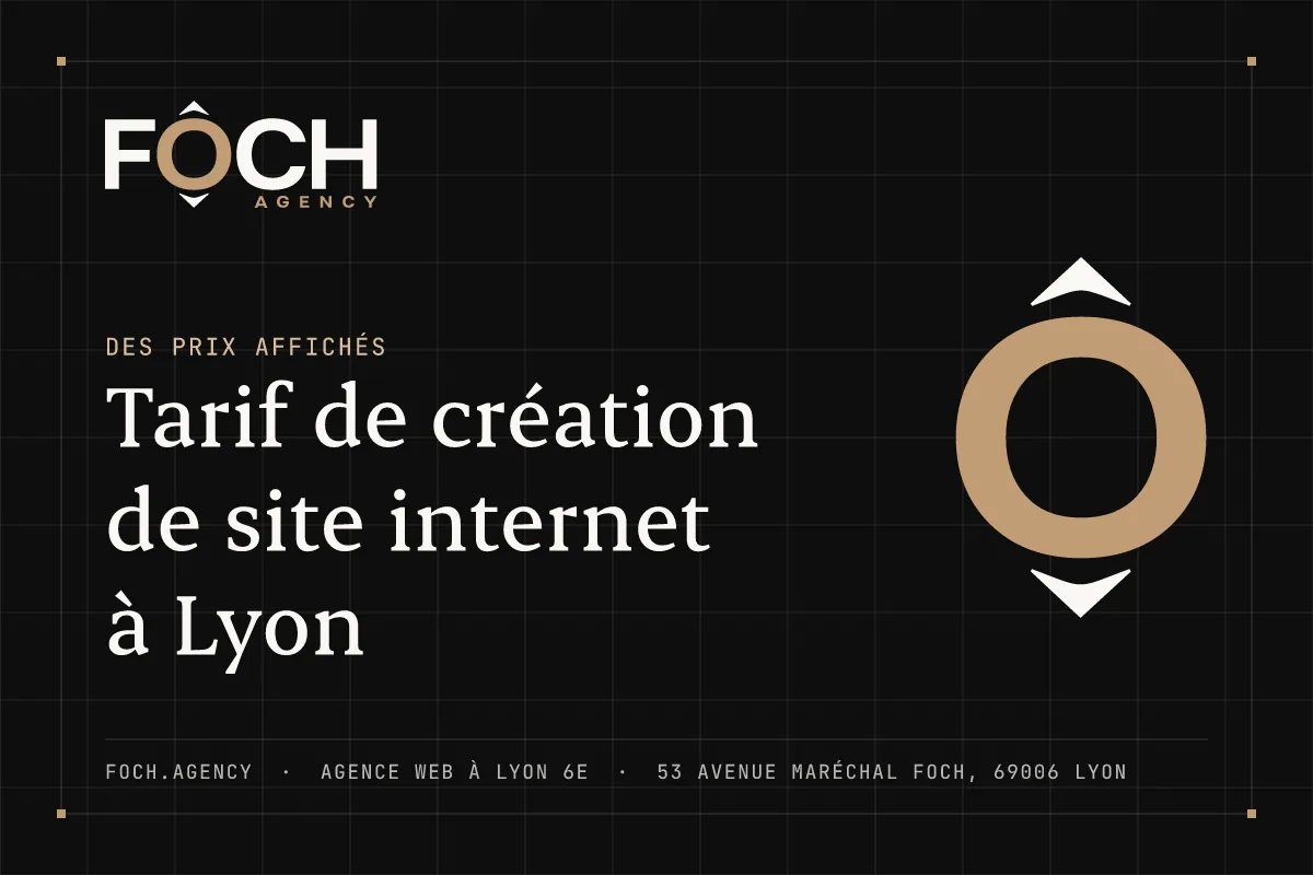 Tarif de création de site internet à Lyon — FOCH AGENCY, agence web à Lyon 6e