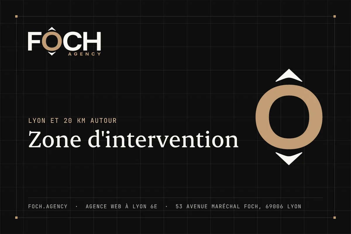 Zone d'intervention — FOCH AGENCY, agence web à Lyon 6e
